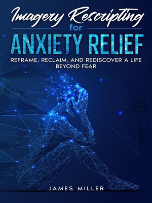 cover image of Imagery Rescripting for Anxiety Relief